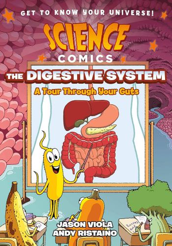 Science Comics The Digestive System (A Tour Through Your Guts)